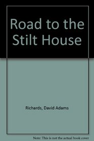 Road to the Stilt House