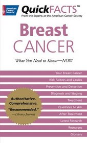Quickfacts on Breast Cancer: What You Need to Know--Now (ACS Quick Facts Series)