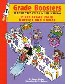 First Grade Math Puzzles and Games (Grade Boosters Series : Boosting Your Way to Success in School)