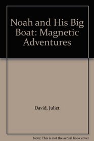 Noah and His Big Boat: Magnetic Adventures