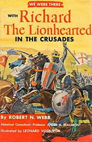WE WERE THERE with Richard the Lionhearted in the Crusades