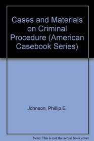 Cases and Materials on Criminal Procedure (American Casebook Series)
