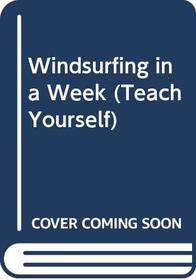 Windsurfing in a Week (Teach Yourself)