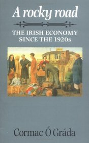 Rocky Road : The Irish Economy Since the 1920s