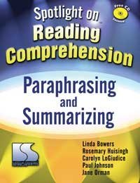 Spotlight on Reading Comprehension; Paraphrasing and Summarizing