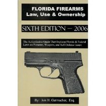 Florida Firearms Law, Use & Ownership 2006