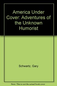 America Undercover: Adventures of the Unknown Humorist