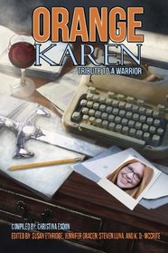 Orange Karen: Tribute to a Warrior