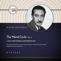 The Weird Circle, Vol. 1  (Hollywood 360 - Classic Radio Collection)(Audio Theater)