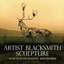 Artist Blacksmith Sculpture: The Art of Natural Metalwork