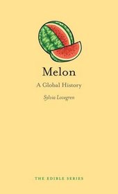 Melon: A Global History (Edible)