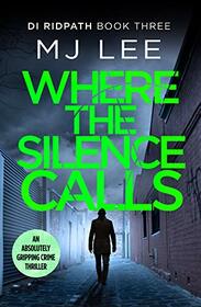 Where the Silence Calls (DI Ridpath, Bk 3)