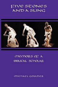 Five Stones and a Sling: Memoirs of a Biblical Scholar