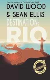 Destination: Rio: A Dane Maddock Adventure (Dane Maddock Destination Adventure) (Volume 1)