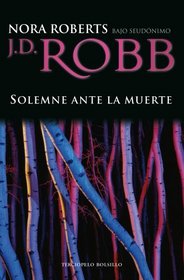 Solemne ante la muerte (Solemn Before the Death) (Conspiracy in Death (In Death, Bk 8) (Spanish Edition)