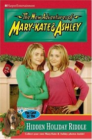 The Case Of The Hidden Holiday Riddle (New Adventures of Mary-Kate & Ashley, #44)