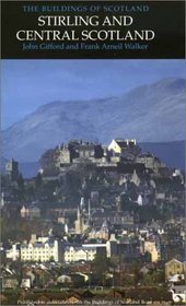 Pevsner Architectural Guides: Stirling & Central Scotland