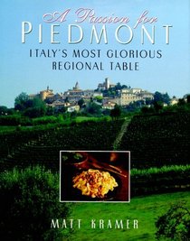 A Passion for Piedmont: Italy's Most Glorious Regional Table