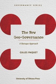 The New Geo-Governance:  A Baroque Approach (Governance Series)