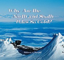 Why Are the North and South Poles So Cold?