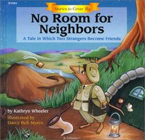 No Room for Neighbors: A Tale in Which Two Strangers Become Friends (Stories to Grow By)