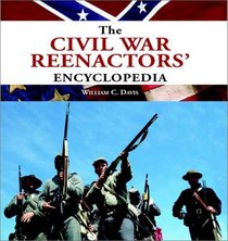 The Civil War Reenactors' Encyclopedia