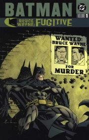 Batman: Bruce Wayne Fugitive Vol.1