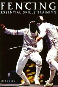 Fencing: Essential Skills Training