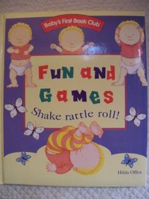 Fun and games: Shake rattle roll! (Baby's first book club)