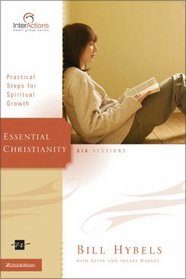 Essential Christianity : Practical Steps for Spiritual Growth (Interactions)