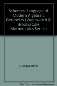 Schemes:The Language of Modern Algebric Geometry (Wadsworth & Brooks/Cole Mathematics Series)