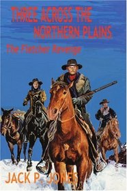 Three Across the Northern Plains: The Fletcher Revenge