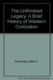 The Unfinished Legacy: A Brief History of Western Civilization