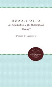 Rudolf Otto: An Introduction to His Philosophical Theology