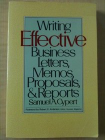 Writing Effective Business Letters, Memos, Proposals and Reports