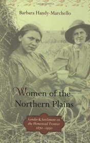 Women of the Northern Plains: Gender and Settlement on the Homestead Frontier