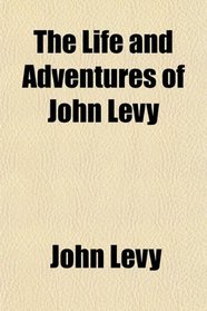The Life and Adventures of John Levy