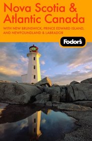 Fodor's Nova Scotia & Atlantic Canada, 9th Edition: With New Brunswick, Prince Edward Island, and Newfoundland & Labrador (Fodor's Gold Guides)