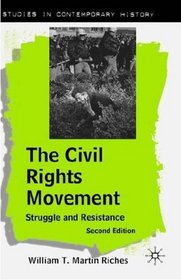 The Civil Rights Movement : Struggle and Resistance, Second Edition (Studies in Contemporary History)