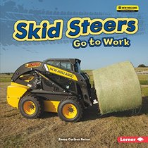 Skid Steers Go to Work (Farm Machines at Work)