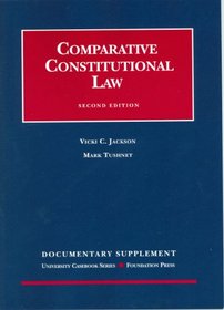 Jackson & Tushnet's Documentary Supplement to Comparative Constitutional Law 2005