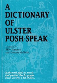 A Dictionary of Ulster Posh-Speak: A Phonetic Guide to Words and Phrases (Cherry Velley chronicles)