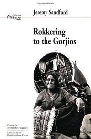 Rokkering to the Gorjios: Volume 19: In the Early Nineteen Seventies British Romani Gypsies Speak of their Hopes, Fears and Aspirations (Interface Collection)