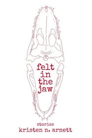 Felt in the Jaw