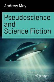 Pseudoscience and Science Fiction (Science and Fiction)