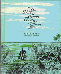From Shore to Ocean Floor; How Life Survives in the Sea.