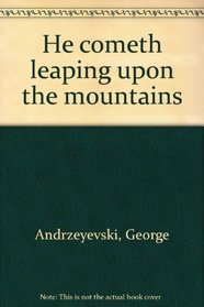 He cometh leaping upon the mountains (A Panther book)