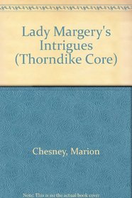 Lady Margery's Intrigue (Thorndike Press Large Print Core Series)