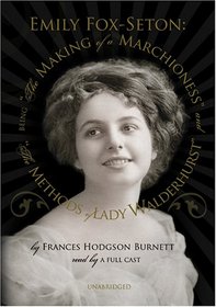 The Making of a Marchioness And the Methods of Lady Walderhurst: Library Edition