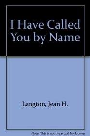 I Have Called You by Name